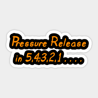 Dad fart joke-Pressure Release in 5,4,3,2,1... Sticker